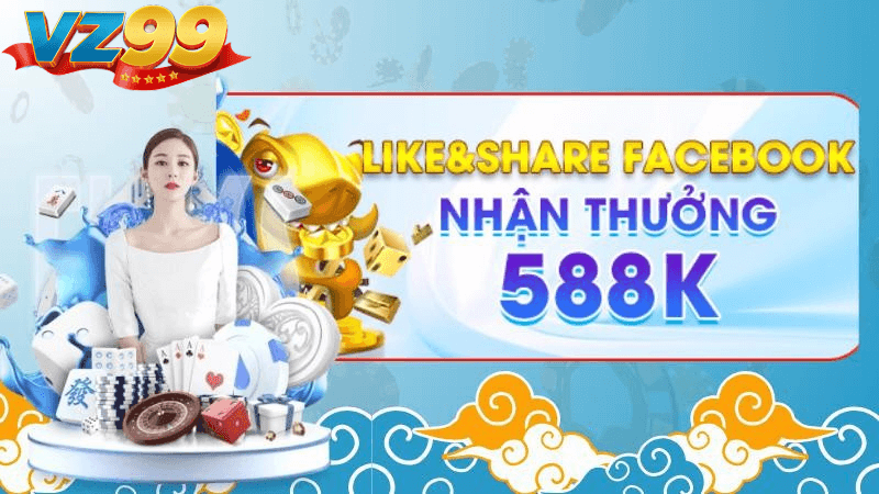 Like & Share page VZ99 nhận ngay quà khủng